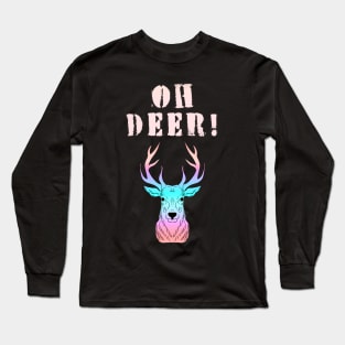 Oh dear. Funny deer pun, wordplay. Wild forest deer stag. Animal lover gift ideas. Long Sleeve T-Shirt